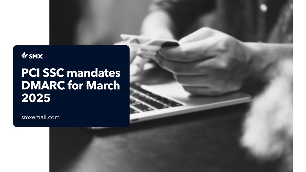 SMX PCI SSC Mandates DMARC For March 2025